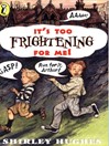 It's Too Frightening for Me! (eBook)